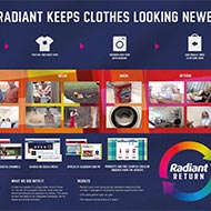 <strong>"Radiant Return"</strong><br /><strong>Radiant Detergent - DDB Melbourne</strong> <br />Clothes bought/tortured in extreme ways from paintball to pottery/washed with Radiant/returned to stores where they’d been bought. 14 “spy camera” films chronicled process. Radiant household penetration up 6.2%. Sales up 27%. After nearly being delisted, became fastest growing laundry brand in Australia.