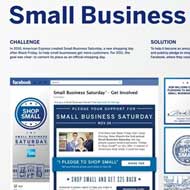 <strong>"Small Business Gets an Official Day"</strong><br /><strong>American Express Open - Crispin Porter + Bogusky/Digitas Boulder/New York</strong> <br /> Cannes Cr.Eff. Gold 2013. 500,000+ small business owners adopted Amex's marketing tools. US Senate voted in last Saturday in Nov. as a permanent part of the holiday shopping calendar. 103m. Americans proudly shopped small.